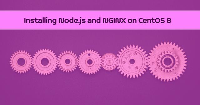 Install_Nodejs_NGINX_CentOS8.png